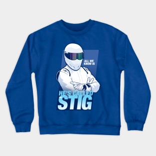 He's Called The Stig Crewneck Sweatshirt